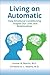 Living on Automatic: How Emotional Conditioning Shapes Our Lives and Relationships