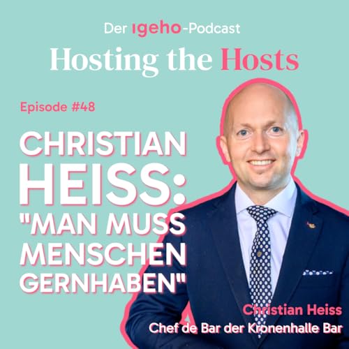 #48 Christian Heiss: &laquo;Man muss Menschen gernhaben&raquo; Podcast Por  arte de portada