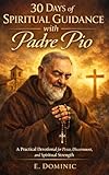 padre pio film complet en français streaming  30 Days of Spiritual Guidance with Padre Pio: A Practical Devotional for Peace, Discernment, and Spiritual Strength (English Edition)