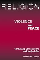 Religion and Violence, Religion and Peace - Study Guide 0967571928 Book Cover