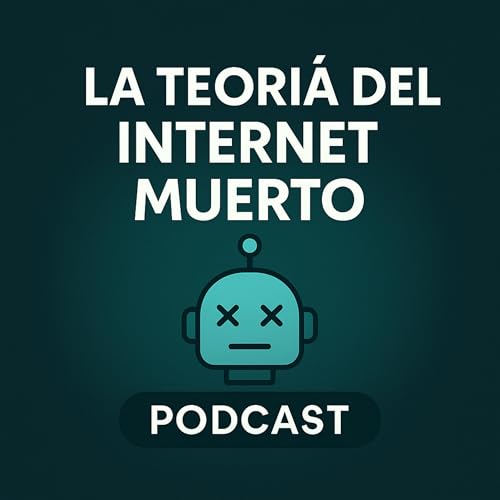 La teoría del Internet muerto: bots, IA y la ilusión del consenso cover art