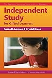 Independent Study for Gifted Learners (Practical Strategies Series in Gifted Education) (Practical Strategies in Gifted Education)