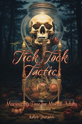 Tick Tock Tactics: Maximizing Time for Mortal Adults