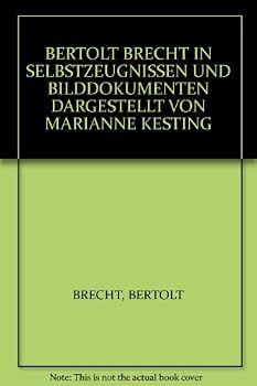 Paperback BERTOLT BRECHT IN SELBSTZEUGNISSEN UND BILDDOKUMENTEN DARGESTELLT VON MARIANNE KESTING Book