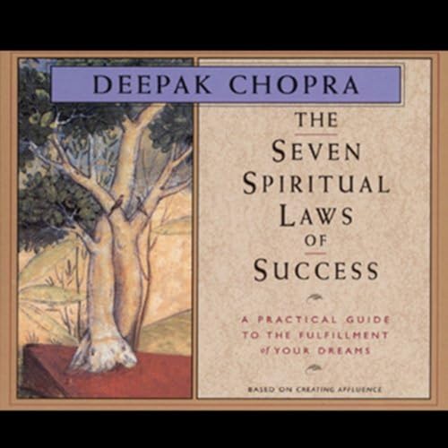 The Seven Spiritual Laws of Success by Deepak Chopra, Book Summary, Podcast, English cover art