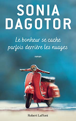 Le Bonheur se cache parfois derriΓΒ¨re les nuages (French Edition) Le Bonheur se cache parfois derriΓΒ¨re les nuages (French Edition)