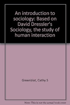 Hardcover An introduction to sociology: Based on David Dressler's Sociology, the study of human interaction Book
