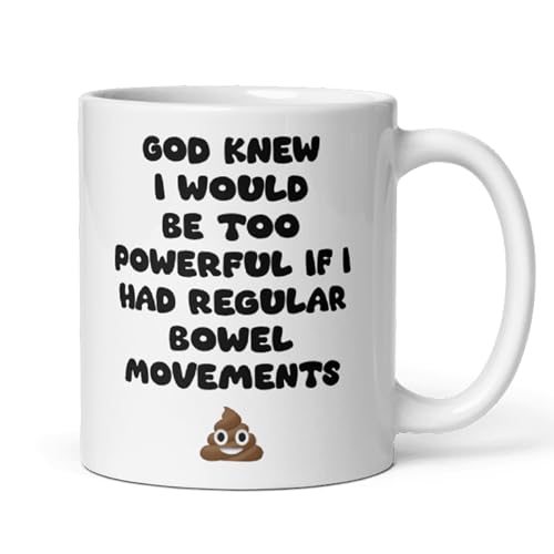 Confidently Quirky - Funny IBS Joke White Mug, God Knew I’d Be Too Powerful with Regular Bowel Movements, Tummy Issues Joke Gift, Funny Relatable Gift Chron's Disease