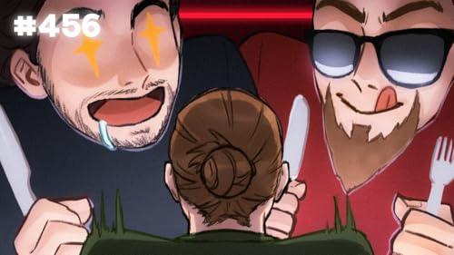 456: Eating A Friend | The Official Podcast