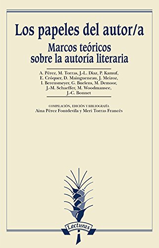 Los Papeles del Autor/a: Marcos Teóricos sobre la Autoría Literar Ia