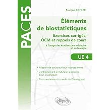 Elements de biostatistiques Exercices corriges, QCM et rappels de cours a l'usage des etudiants en medecine et en biologie