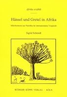 Hänsel und Gretel in Afrika: Märchentexte aus Namibia im internationalen Vergleich 3896451235 Book Cover