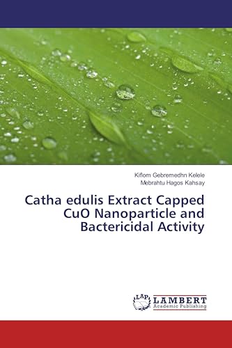 Catha edulis Extract Capped CuO Nanoparticle and Bactericidal Activity