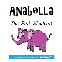 Anabella The Pink Elephant 1512348961 Book Cover