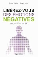 Libérez-vous des émotions négatives avec l'EFT et les SET 2761933710 Book Cover