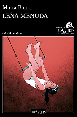 Leña menuda: XVII Premio Tusquets Editores de Novela 2021 (Andanzas)