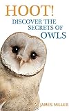  HOOT! - DISCOVER THE SECRETS OF OWLS (Learning is Awesome Kids Series! Book 29) (English Edition)