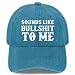 TRSGYWHS Sounds Like Bullshit to ME Hat for Women Fashion Baseball Hat Funny Gifts for Dad Cyan Blue