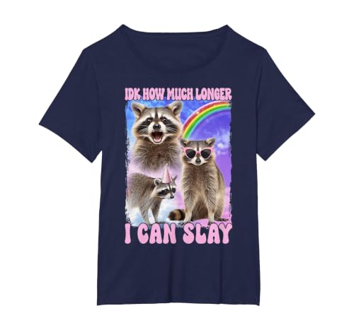 IDK How Much Longer I Can Slay Meme Raccoon Funny T-Shirt, Women's Plus, Navy Blue, 2X