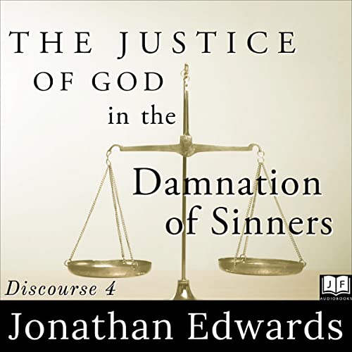 The Justice of God in the Damnation of Sinners by Jonathan Edwards episode artwork