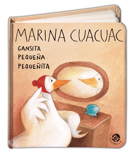 Marina Cuacuac. Gansita pequeña pequeñita (Historias pequeñas pequeñitas)