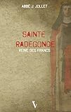 sainte radegonde des noyers code postal  Sainte Radegonde: Reine des Francs