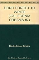 DON'T FORGET TO WRITE (CALIFORNIA DREAMS #7) (California Dreams, No 7) 0020416512 Book Cover