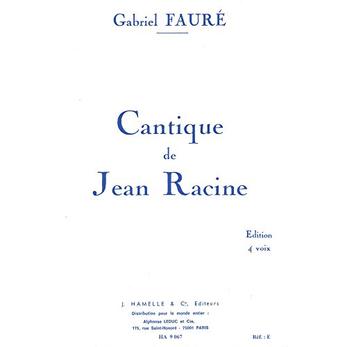 Photo de Gabriel Fauré: Cantique de Jean Racine Op.11. Partitions pour SATB, Chorale
