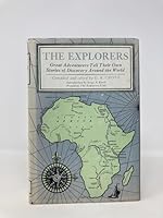 The Explorers: Great Adventurers Tell Their Own Stories of Discovery B000FMJR7A Book Cover