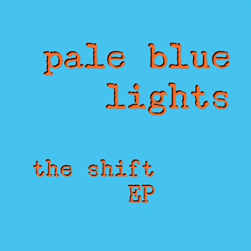 Amazon.co.jp The Shift EP Pale Blue Lights デジタルミュージック