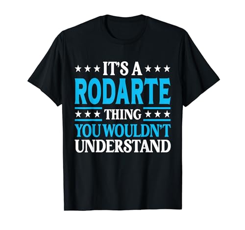 It's A Rodarte Thing Surname Funny Family Last Name Rodarte T-Shirt