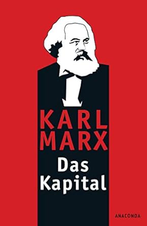 Das Kapital: Ungekürzte Ausgabe nach der zweiten Auflage von 1872. Mit einem Geleitwort von Karl Korsch aus dem Jahre 1932 (German Edition)