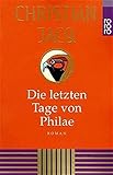 Die letzten Tage von Philae (rororo / Rowohlts Rotations Romane) - Christian Jacq