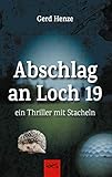 Abschlag an Loch 19: ein Thriller mit Stacheln
