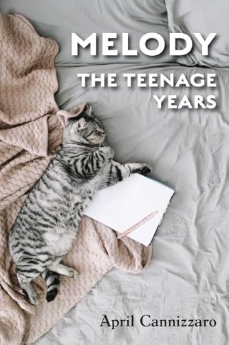 Melody The Teenage Years (Life Unraveled - Series Number 1)