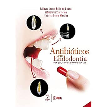 Antibiótico em Endodontia - Por que, como e quando usá-los