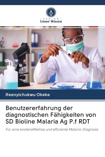 Benutzererfahrung der diagnostischen Fähigkeiten von SD Bioline Malaria Ag P.f RDT: Für eine kosteneffektive und effiziente Malaria-Diagnose
