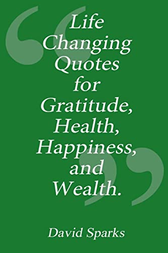 Life Changing Quotes for Gratitude, Health, Hap... 1505844983 Book Cover