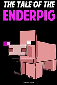 Paperback The Tale Of The EnderPig: An Unofficial Novel Based on A Minecraft True Story Book