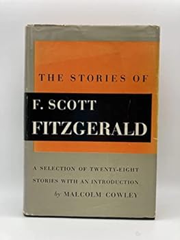 Hardcover Stories of F. Scott Fitzgerald, The -- A Selelction of Twenty-Eight Stories with an Introduction By Malcolm Cowley Book