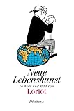  Neue Lebenskunst: in Wort und Bild (Bibliothek für Lebenskünstler)