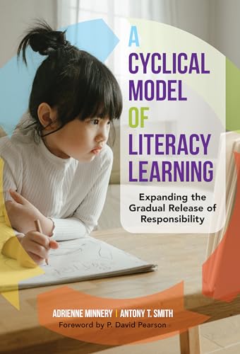 A Cyclical Model of Literacy Learning: Expanding the Gradual Release of Responsibility (Language and Literacy Series) (English Edition)