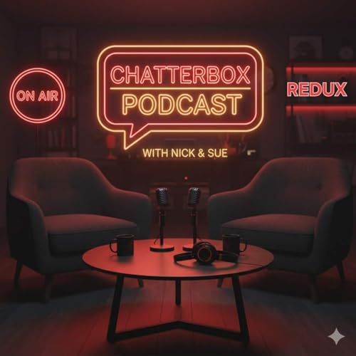 『The Chatterbox Redux Podcast with Nick & Sue』のカバーアート