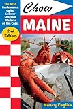 Chow Maine: The Best Restaurants, Cafés, Lobster Shacks & Markets on the Coast
