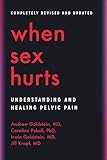 When Sex Hurts: A Woman's Guide to Banishing Sexual Pain