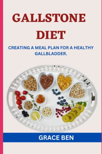 GALLSTONE DIET: Creating a Meal Plan for a Healthy Gallbladder