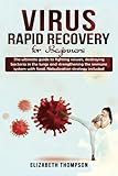 Virus Rapid Recovery For Beginners: The ultimate guide to fighting viruses, destroying bacteria in the lungs and strengthening the immune system with food. Nebulization strategy included