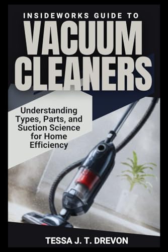 InsideWorks Guide to Vacuum Cleaners