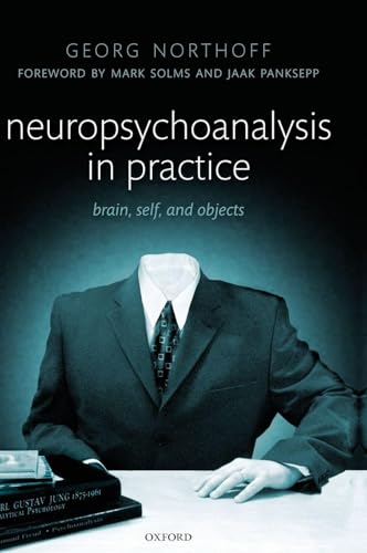 Neuropsychoanalysis in Practice: Brain, Self and Objects view 2