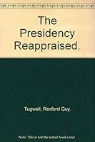 The Presidency Reappraised. B0006C8ZU4 Book Cover